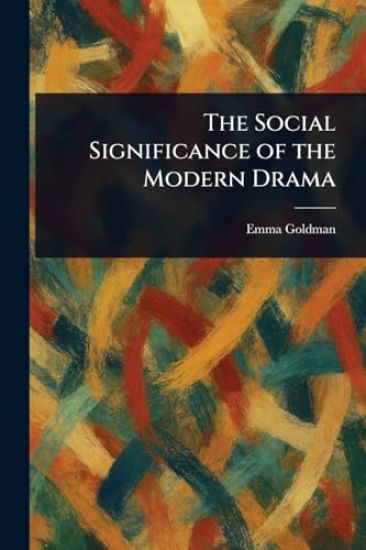 The Social Significance of the Modern Drama