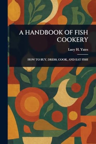 A Handbook of Fish Cookery