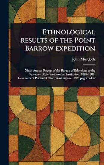 Ethnological Results of the Point Barrow Expedition
