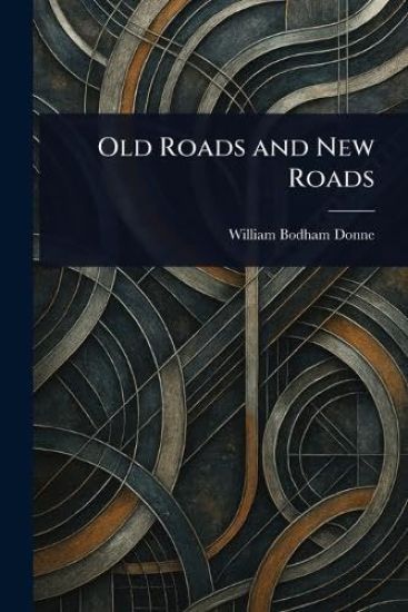 Old Roads and New Roads