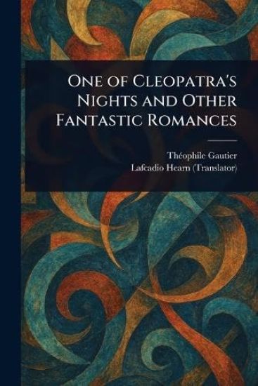 One of Cleopatra's Nights and Other Fantastic Romances