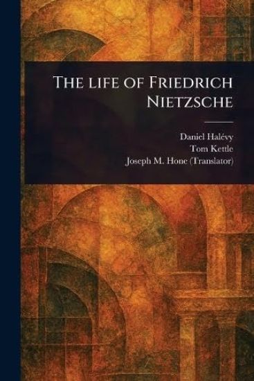 The Life of Friedrich Nietzsche