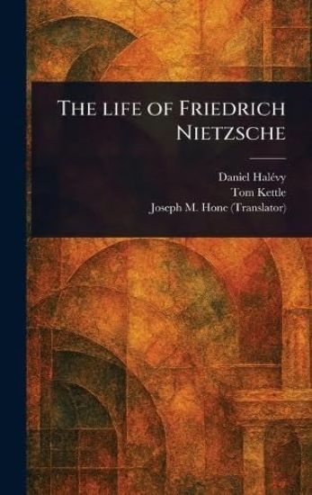 The Life of Friedrich Nietzsche