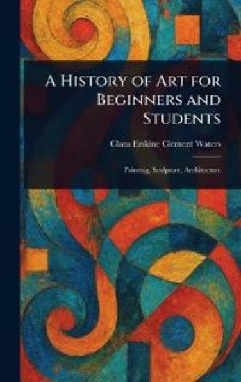 A History of Art for Beginners and Students