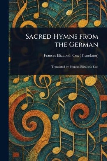 Sacred Hymns From the German