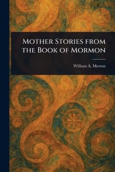 Mother Stories From the Book of Mormon