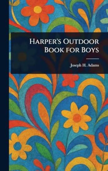 Harper's Outdoor Book for Boys