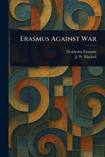 Erasmus Against War