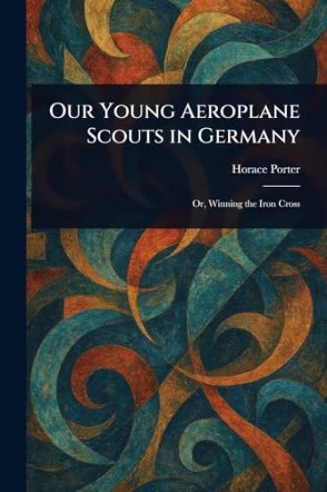 Our Young Aeroplane Scouts in Germany