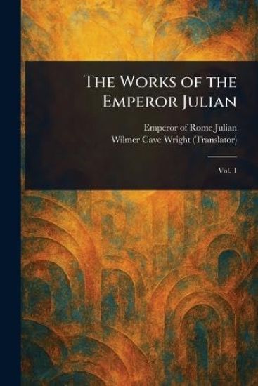 The Works of the Emperor Julian