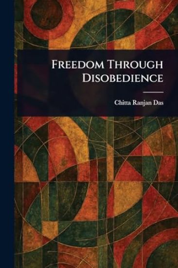 Freedom Through Disobedience