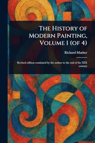 The History of Modern Painting, Volume 1 (of 4)