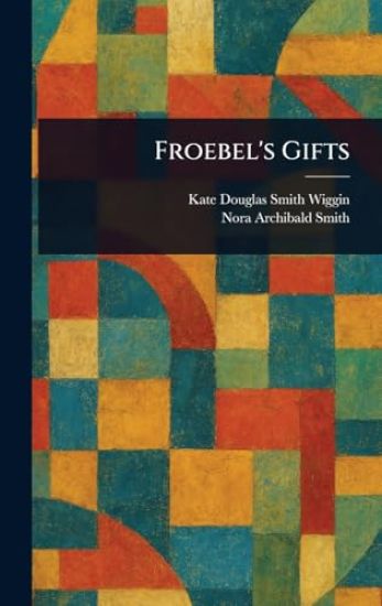 Froebel's Gifts