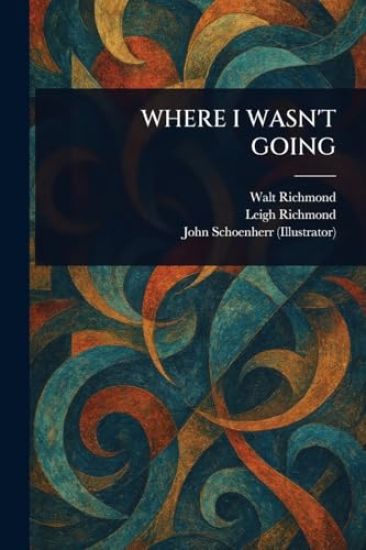 Where I Wasn't Going