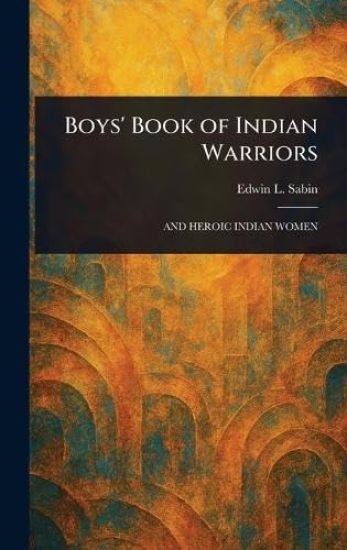 Boys' Book of Indian Warriors