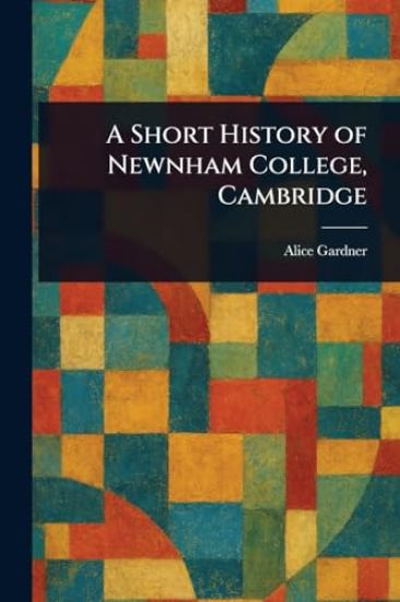 A Short History of Newnham College, Cambridge