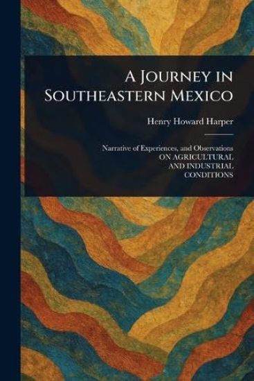 A Journey in Southeastern Mexico