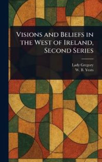Visions and Beliefs in the West of Ireland, Second Series