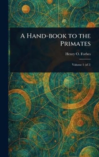 A Hand-book to the Primates