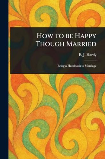How to Be Happy Though Married