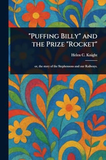 "Puffing Billy" and the Prize "Rocket"
