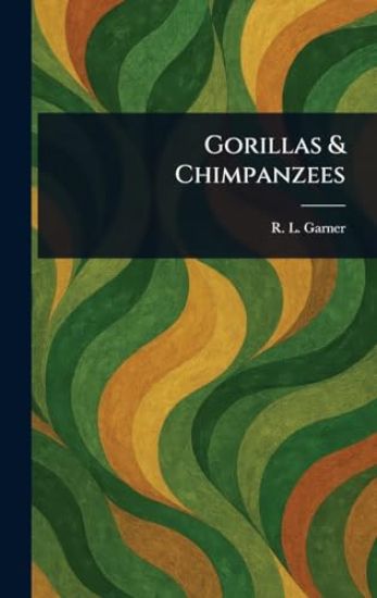 Gorillas & Chimpanzees