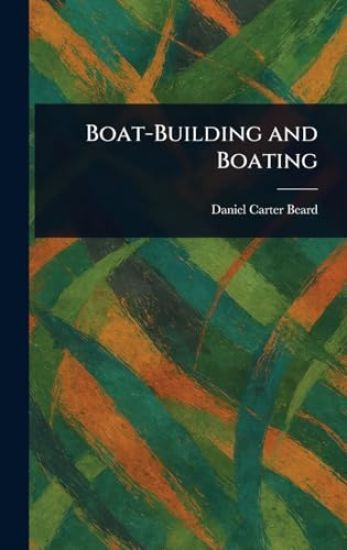 Boat-Building and Boating