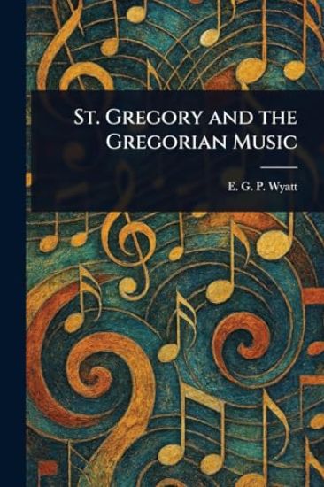 St. Gregory and the Gregorian Music