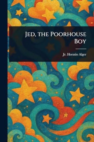 Jed, the Poorhouse Boy