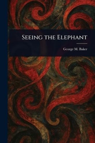 Seeing the Elephant