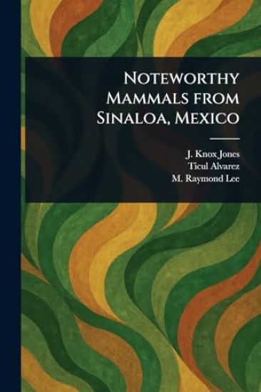 Noteworthy Mammals From Sinaloa, Mexico