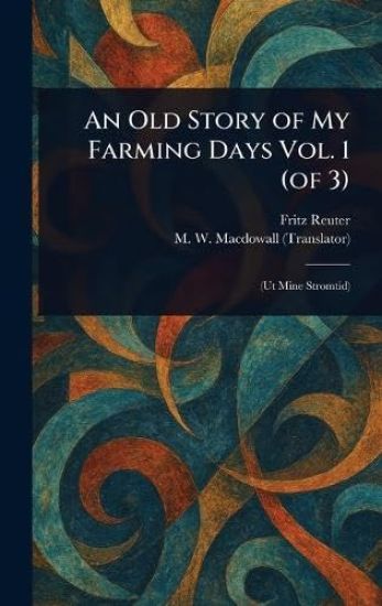 An Old Story of My Farming Days Vol. 1 (of 3)