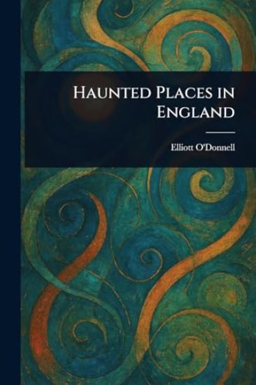 Haunted Places in England
