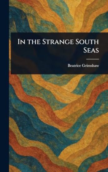 In the Strange South Seas