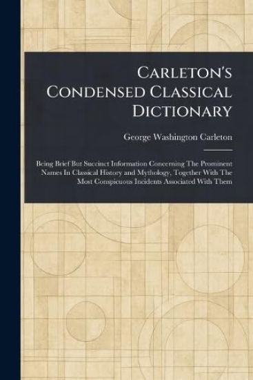 Carleton's Condensed Classical Dictionary