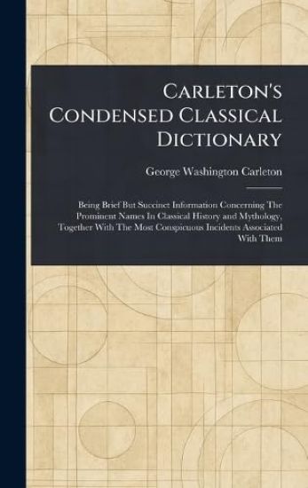 Carleton's Condensed Classical Dictionary