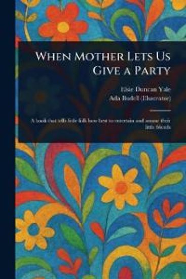 When Mother Lets Us Give a Party