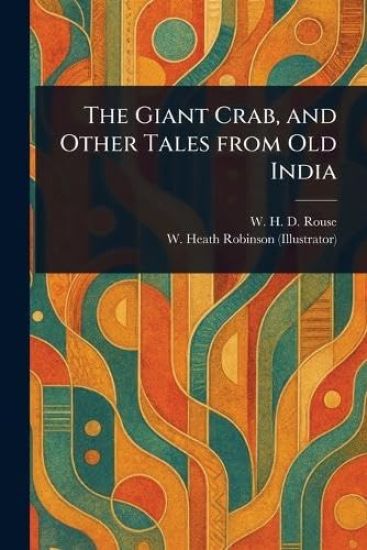 The Giant Crab, and Other Tales From Old India