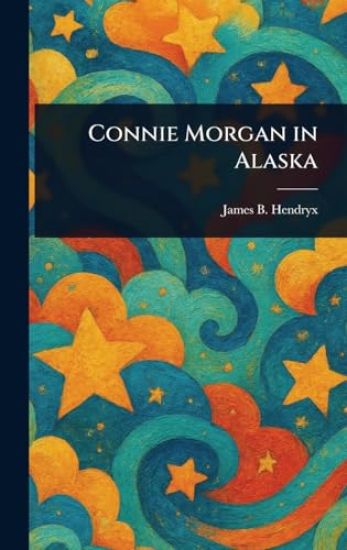 Connie Morgan in Alaska