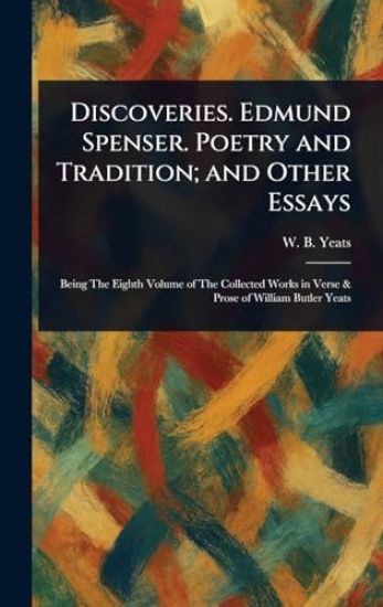 Discoveries. Edmund Spenser. Poetry and Tradition; and Other Essays