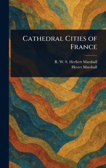 Cathedral Cities of France