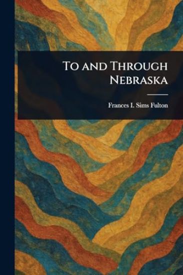 To and Through Nebraska