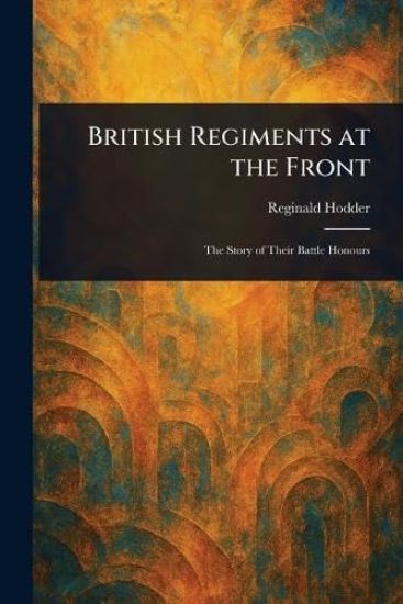 British Regiments at the Front
