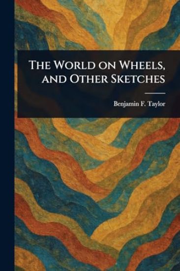 The World on Wheels, and Other Sketches