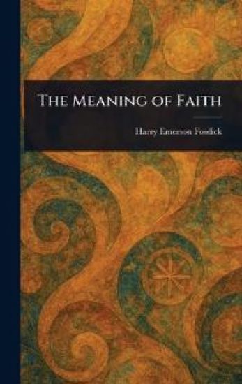 The Meaning of Faith