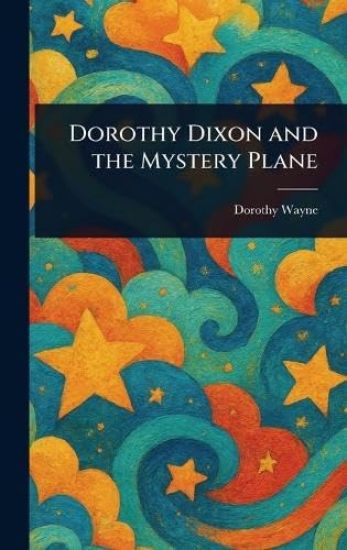 Dorothy Dixon and the Mystery Plane