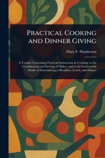 Practical Cooking and Dinner Giving
