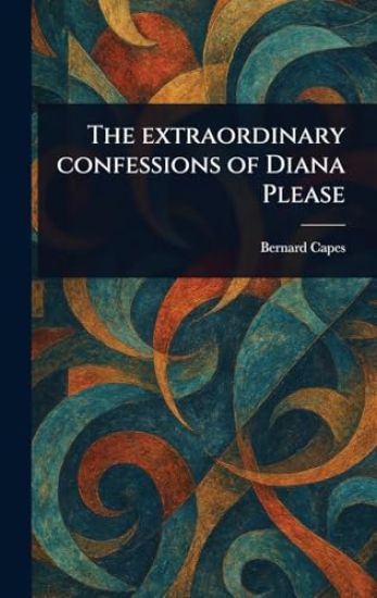 The Extraordinary Confessions of Diana Please