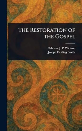 The Restoration of the Gospel