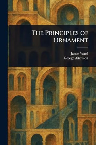 The Principles of Ornament